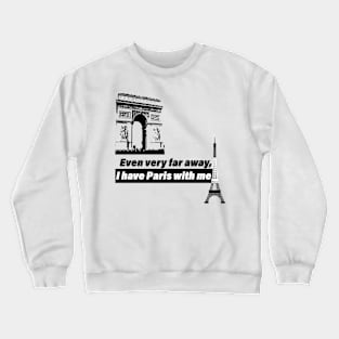 Everywhere Paris with me 2 Crewneck Sweatshirt